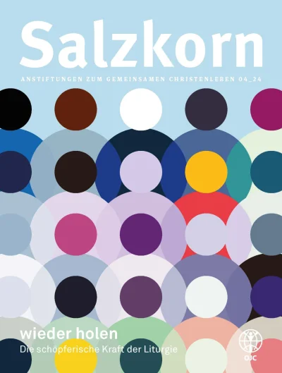 wieder holen. Die schöpferische Kraft der Liturgie. Das ist das Thema der Ausgabe 4-24 vom Salzkorn